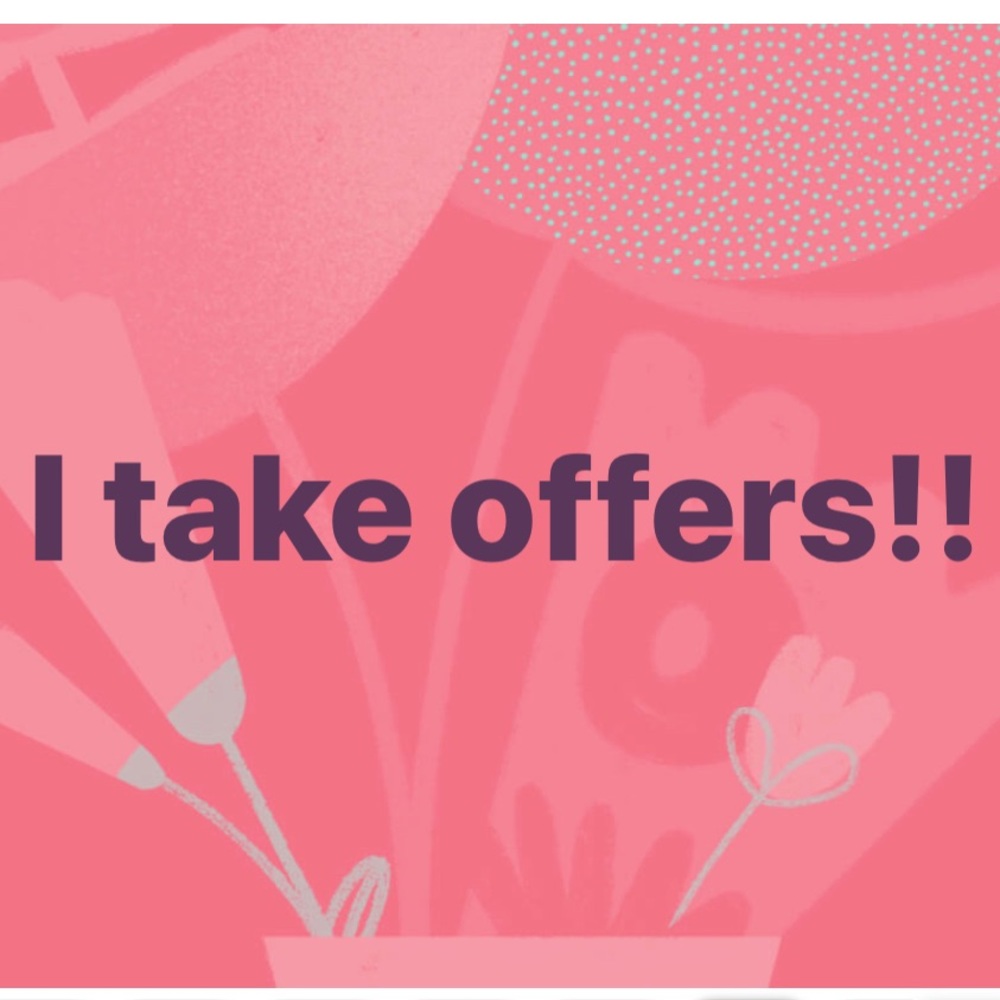 Make any offer you’d like!!